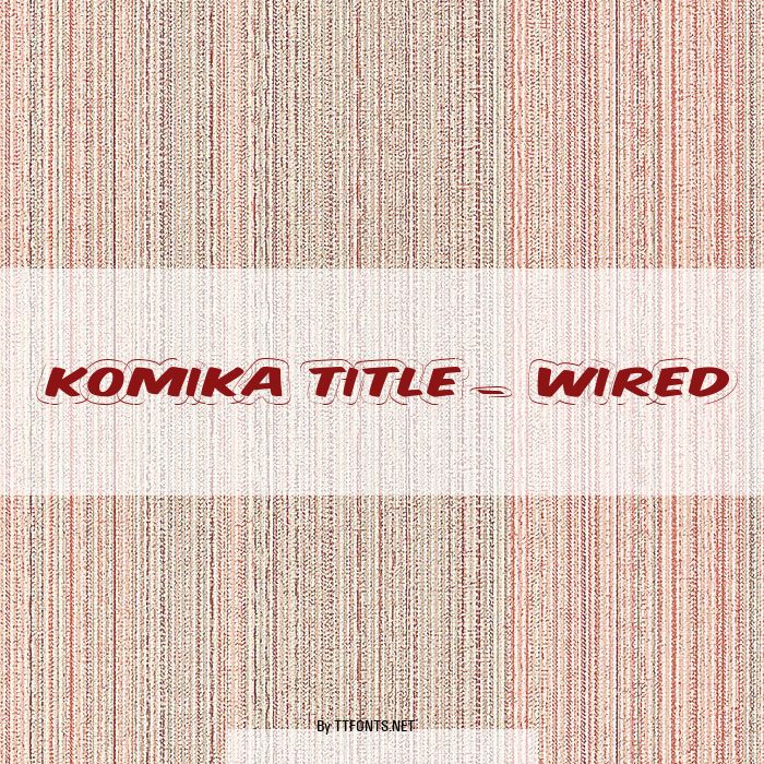 Komika Title - Wired example